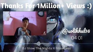 DJ Slow The Nights X Strongest Remix Full Slow Bas...