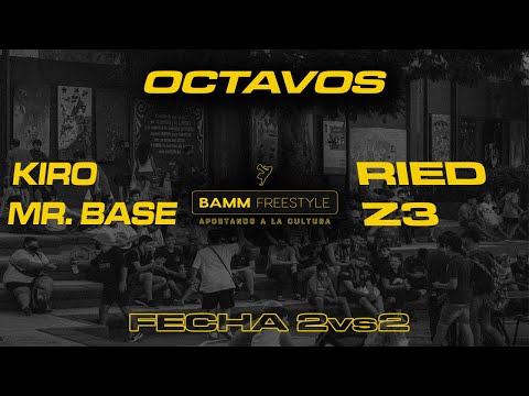 KIRO x MR. BASE vs RIED x Z3 [Octavos] Fecha Especial 2VS2 - BAMM Freestyle