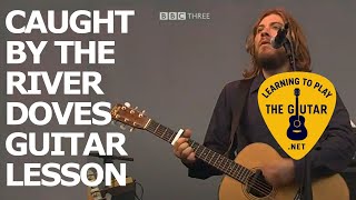 Caught By The River - Doves Guitar Lesson