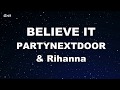 Karaoke BELIEVE IT PARTYNEXTDOOR Rihanna No Guide Melody Instrumental