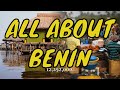 LET S GET TO KNOW BENIN IN ALL ITS DETAILS