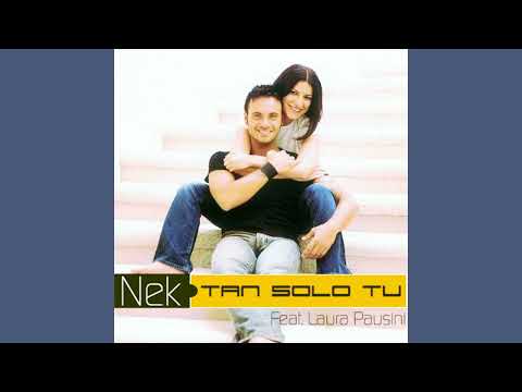 Nek feat. Laura Pausini - Tan Sólo Tú (Vocal Mix Radio Edit)