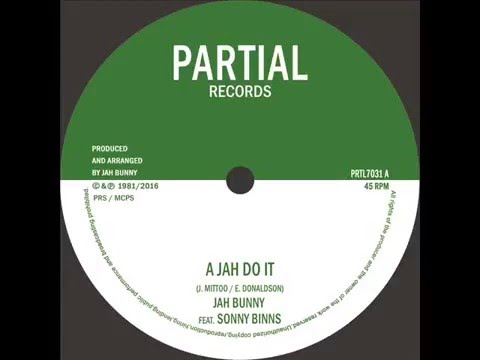Jah Bunny Feat. Sonny Binns - A Jah Do it - Partial 7" PRTL7032
