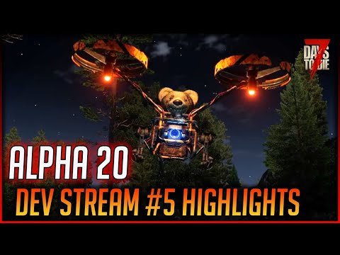 Alpha 20 - 7 Days to Die News – Oct 6 Dev Stream 5 Highlights