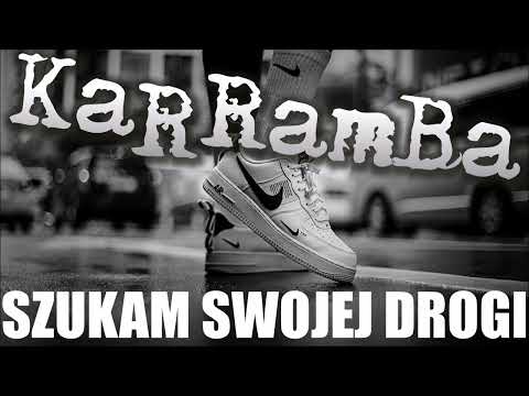 KaRRamBa - SZUKAM SWOJEJ DROGI