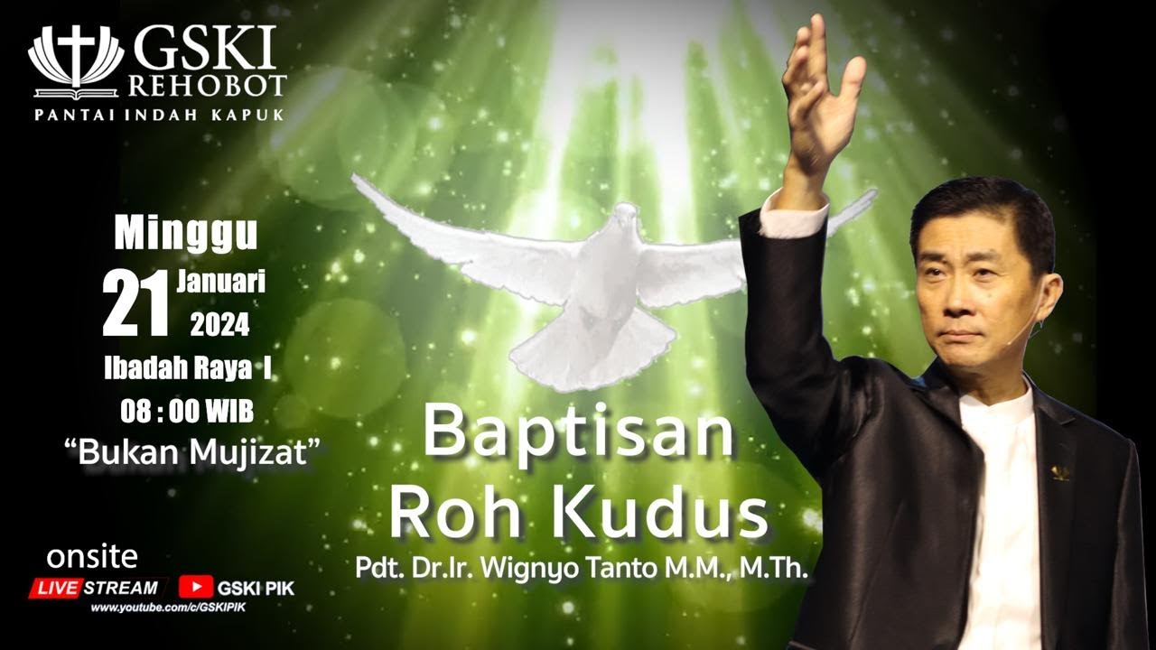 Sesi 1 – Baptisan Roh Kudus: Bukan Mujizat – Pdt. Dr. Ir. Wignyo Tanto, M.M., M.Th. (210124)