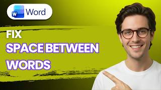 How to Fix Space Between Words in Microsoft Word [2026 Full Guide]