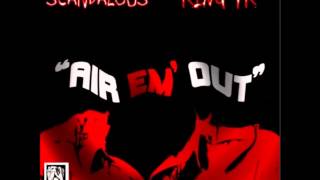 Air Em Out  Scandalous ft King YK
