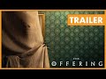The Offering trailer | Nu in de bioscoop