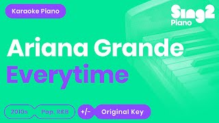 Everytime (Piano Karaoke Instrumental) Ariana Grande