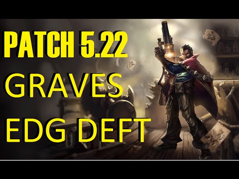 Graves - EDG Deft | season 5 patch 5.22 | Lear to play ad | Pro Lol.