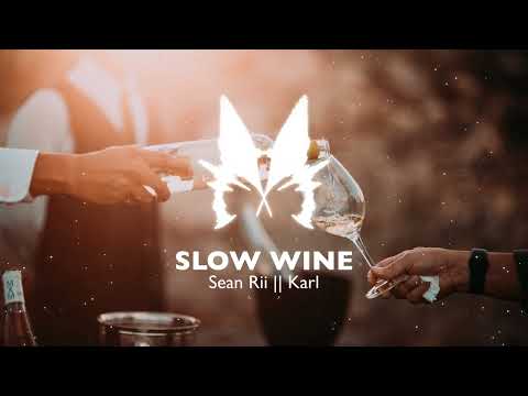 SEAN RII || KARL - SLOW WINE