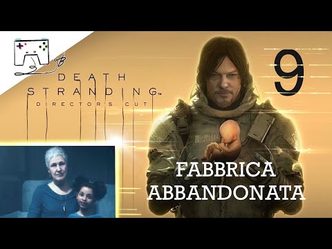 Death Stranding Director's cut _ Fabbrica abbandonata (Episodio 9) _ Gameplay ITA [PS5]