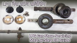 LPG Gas Stove Servicing & Repair - Easy Step-by-Step Guide | ऐसे करें अपने गैस स्टोव की सफाई