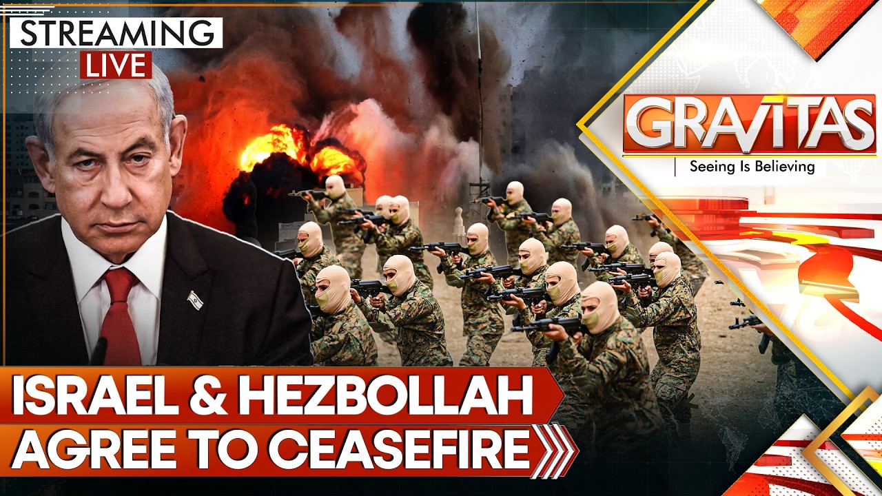 LIVE: Israel, Hezbollah Agree to Ceasefire After Major Flareup | GRAVITAS