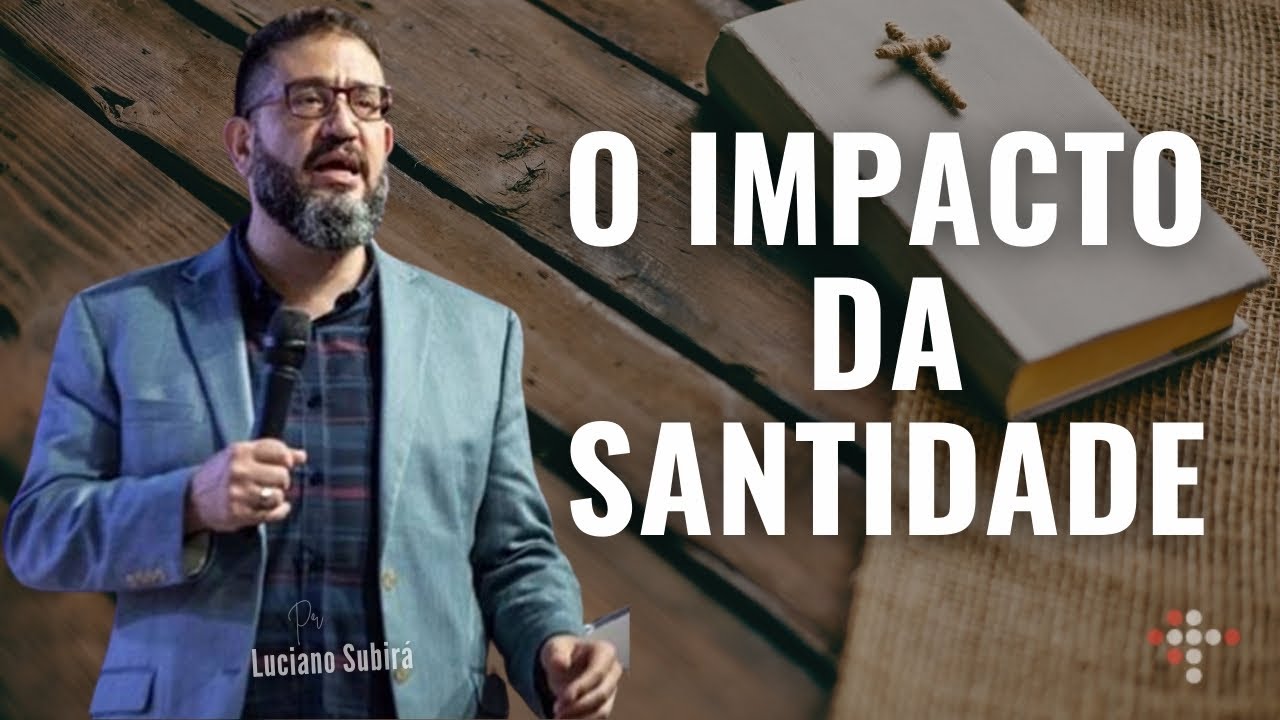 O impacto da Santidade | Pr. Luciano Subirá | New Life Church