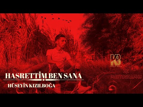 Hüseyin Kızılboğa - Hasrettim Ben Sana (Official Video)