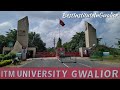 ITM UNIVERSITY Turari Campus Gwalior Best Institute In Madhya Pradesh