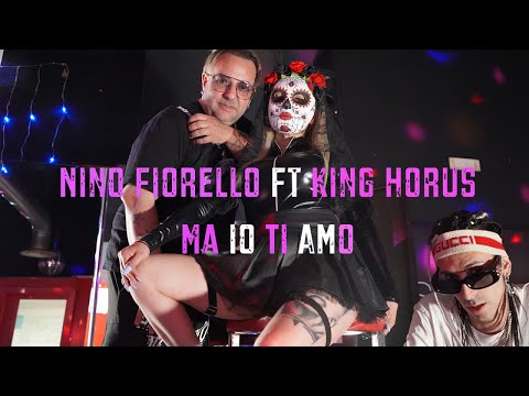 Nino Fiorello Ft. King Horus - Ma Io Ti Amo (Video Ufficiale 2022)