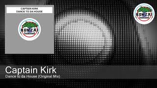 Captain Kirk - Dance to da House (Original Mix)