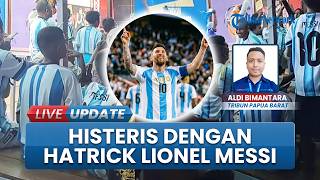 Hattrick Messi Bungkam Pemain Aljazair, Fans Fanatik Argentina di Fakfak Papua Barat Histeris