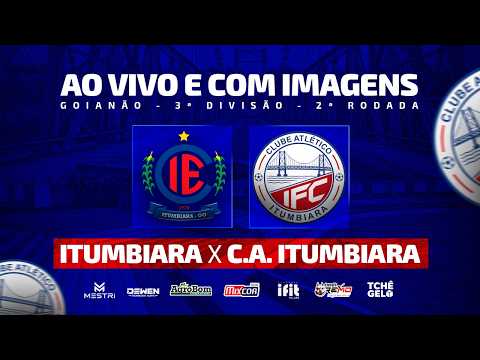 AO VIVO: ITUMBIARA x ATLÉTICO ITUMBIARA | 2° RODADA | 3° DIVISÃO DO CAMPEONATO GOIANO