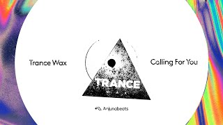 Trance Wax - Calling For You video