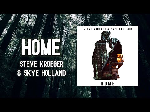 Steve Kroeger & Skye Holland - Home (Official Audio)