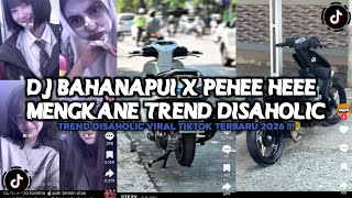 Download lagu DJ BAHANAPUI X PEHEE HEEE MENGKANE TREND DISAHOLIC VIRAL TIKTOK TERBARU 2026 !!! mp3