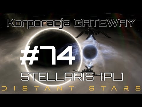 Stellaris GATEWAY (PL), Distant Stars, cz.74 - nadal pomagamy galaktyce.