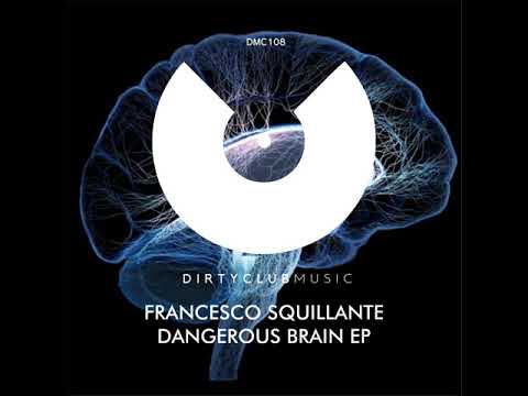 Francesco Squillante - Dangerous Brain (Original Mix) [Dirtyclub]