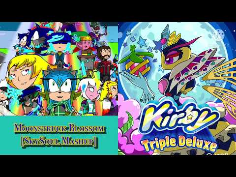 Moonstruck Blossom/Sectonia’s Soul [SkySoul Mashup] (Kirby: Triple Deluxe)