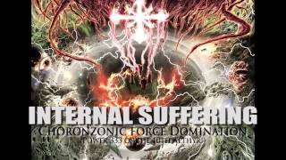 INTERNAL SUFFERING &quot;Choronzonic Force Domination&quot; (Power 333 of the 10th Aethyr!)