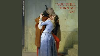 You Still Turn Me On Music Video