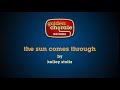 kelley stoltz - the sun comes through (karaoke)