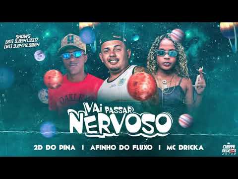 MC ALFINHO DO FLUXO, MC 2D DO PINA, MC DRICKA - VAI PASSAR NERVOSO - MÚSICA S/ VINHETA