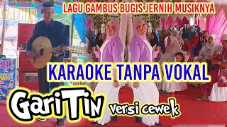 Download lagu Garitin versi cewek karaoke tanpa vokal lagu gambus bugis jernih musiknya mp3 Download lagu Garitin versi cewek karaoke tanpa vokal lagu gambus bugis jernih musiknya mp3