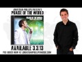 Jonathan Phillips - PRAISE OF THE WORLD - Available March 3, 2013