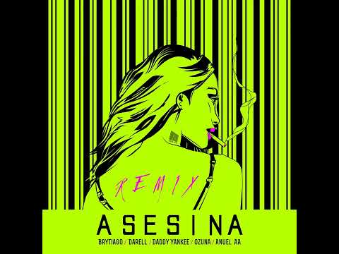 Daddy Yankee - Asesina Remix (Feat. Brytiago, Ozuna, Darell, Anuel AA)