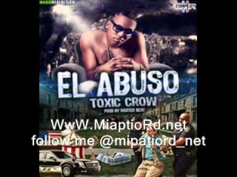toxic crow - abuso (WwW.MipatioRd.net) Nuevo 2012