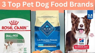 3 Top Dog Food Brands: Royal Canin Vs Blue Buffalo  vs Hill’