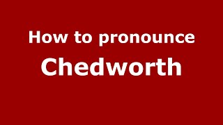 How to pronounce Chedworth