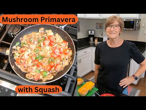 Mushroom Primavera with Butternut Squash * Meatless Meal