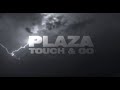 Plaza - Touch & Go [Official Lyric Video]