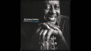 Big Smokey Smothers - That's Alright