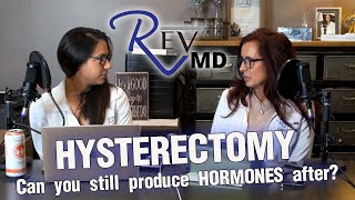 Hysterectomy - Can you still produce hormones after???