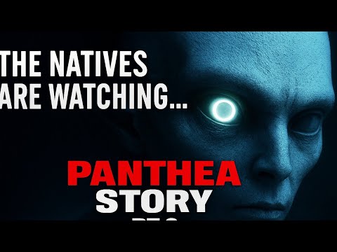 “THEY ARE WATCHING US… 👁️ The Dark Truth of PANTHEA (Part 2)”