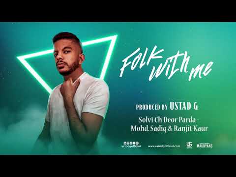 Ustad G - Solvi Ch Deor Parda (Remix) ft. Mohammad Sadiq & Ranjit Kaur | Folk With Me