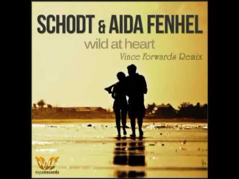 Schodt feat. Aida Fenhel - Wild At Heart (Vince Forwards Remix)