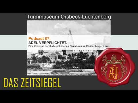 Das Zeitsiegel - 07 - ADEL VERPFLICHTET. Die vergangenen politischen Strukturen im Wassenberger Land